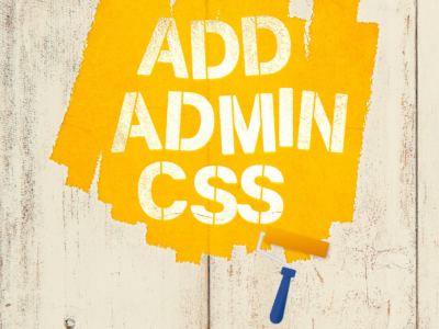 WordPressの管理画面を CSSでカスタマイズできるプラグイン Add Admin CSS